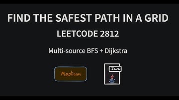 Find the Safest Path in a Grid - Leetcode 2812 - Java
