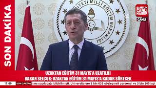 Canli Milli Eğitim Bakanı Selçuk, Uzaktan Eğitim Sürecinin Takvimine Ilişkin Açıklamalarda Bulunuyor