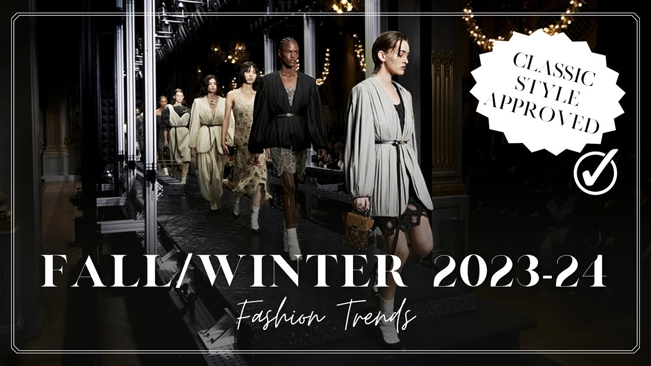 12 Fall/Winter 2023-2024 Fashion Trends you can ACTUALLY wear if you have a  Classic Style 