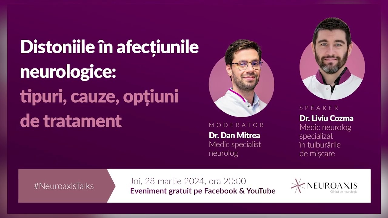 Webinar #NeuroaxisTalks: Distoniile în afecțiunile neurologice: tipuri, cauze, opțiuni de tratament