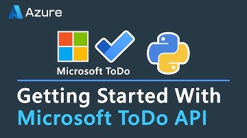 Getting Started With Microsoft ToDo App API In Python | Tutorial For Beginners