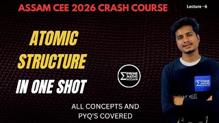 Atomic Structure in One-Shot | L-6 | Assam CEE 2026 Crash Course | Prime Maths Assam 