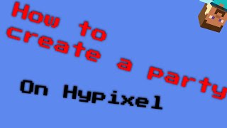 How to make parties in minecraft Hypixel