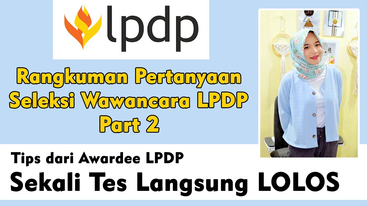 Rangkuman Pertanyaan dan Tips menghadapi Seleksi Wawancara LPDP 2022
