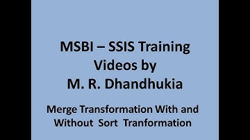 MSBI - SSIS - Merge Tranformation (with and without Sort Tranformation)