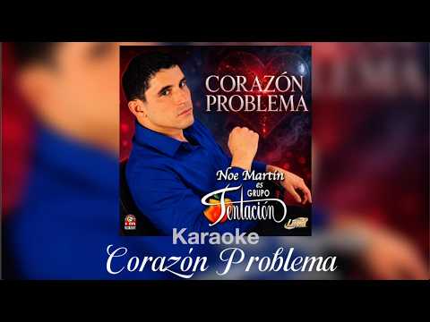 Noe Martin es Grupo Tentacion - Corazon Problema (Karaoke)