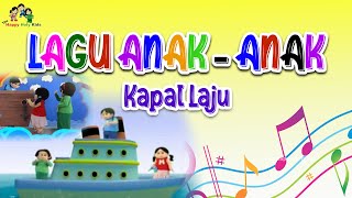 Lagu Anak - KAPAL LAJU  | LAGU ANAK ANAK | HHK | HAPPY HOLY KIDS | LAGU ANAK TERPOPULER