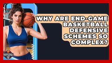 Why Are End-game Basketball Defensive Schemes So Complex? - Basketball Stats Central