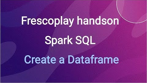 Create a Dataframe | Spark SQL | Frescoplay | HandsOn | Hackerank |