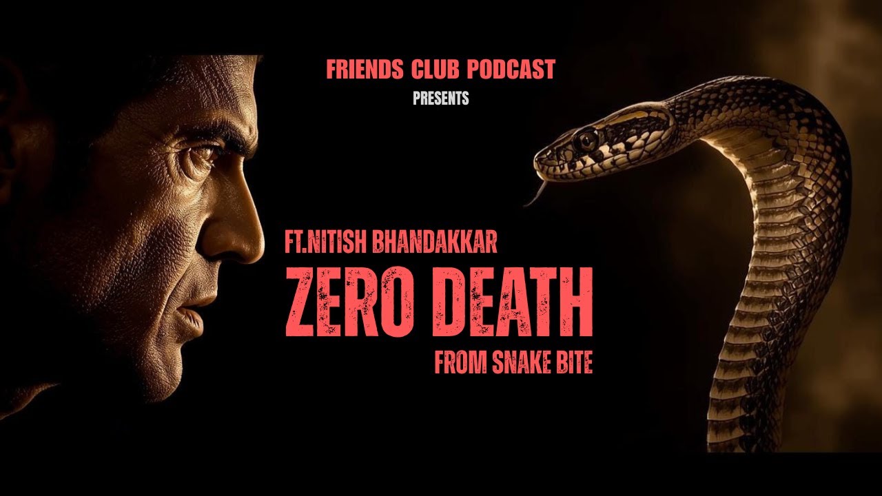 Mission Zero Death: The Facts About Snakebite in India | Nitish Bhandakkar | Friends Club Podcast
