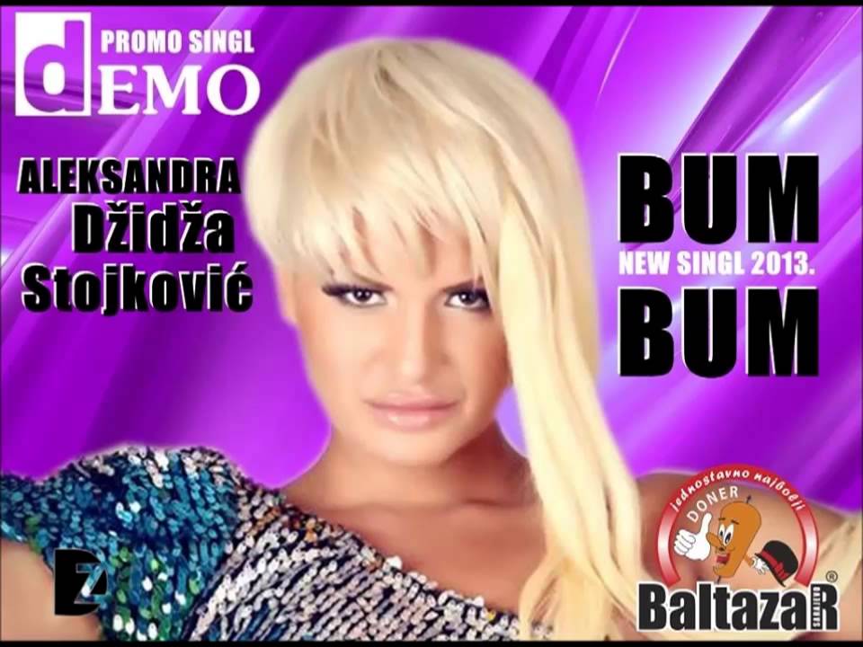 Aleksandra Dzidza Stojkovic - BUM BUM 2013