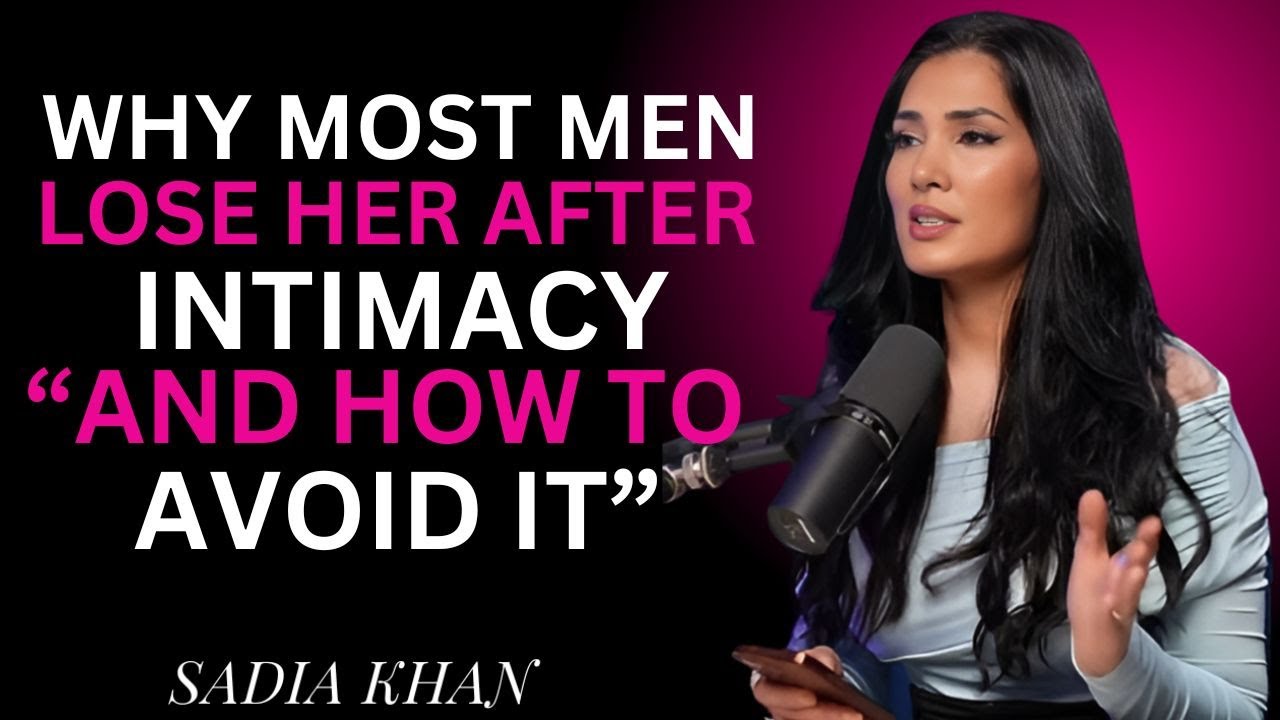 🔥 Why Most Men Lose Her After Intimacy (And How to Avoid It) | SADIA KHAN Motivational Speech