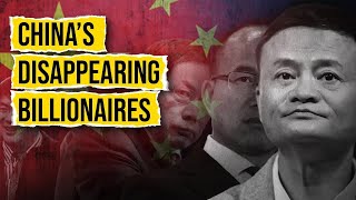 Why Do Chinese Billionaires Keep Disappearing