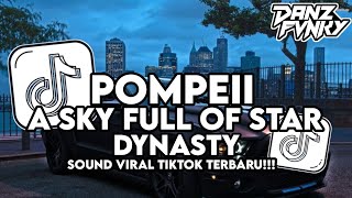 DJ POMPEII X A SKY FULL OF STAR X DYNASTY STYLE KONDANG VIRAL TIKTOK TERBARU 2026