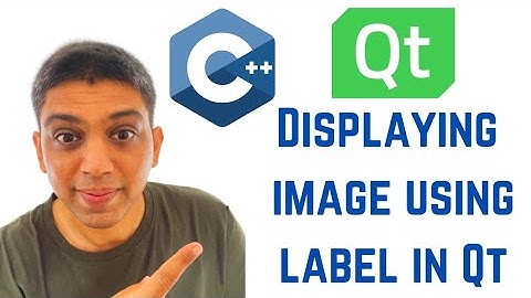 Qt Tutorials For Beginners - Displaying image using label in Qt