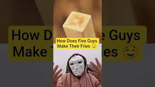 How Does Five Guys Make Their Fries
