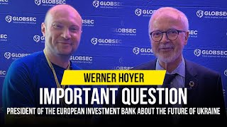 Werner Hoyer - President of the European Investment Bank | 1 Question: Future of Ukraine