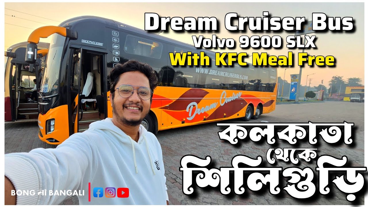 Kolkata to Siliguri by Brand New Volvo SLX Bus by Dream Cruiser #bongnabnagali #dreamcruiser