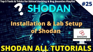 #25  Installation & Lab Setup of Shodan | Shodan Installation #shodan