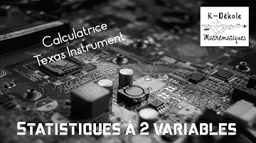 K-Dékole - Texas Instrument - Statistiques à deux variables