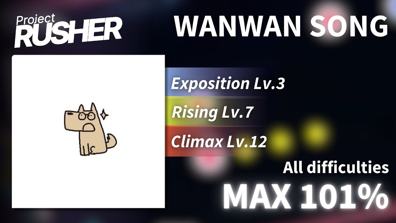 [Project : RUSHER] WANWAN SONG (All Difficulties) MAX 101% - YouTube