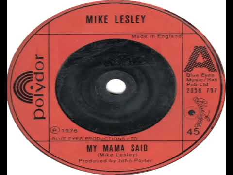 Mike Lesley — Mike Lesley   My Mama Said 1976
