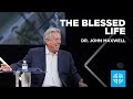 The Blessed Life | Dr. John Maxwell