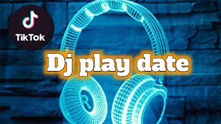 DJ PLAY DATE REMIX (KOPLO) VIRAL TIK TOK