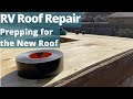 RV Roof Repair: Prepping to Install a New Roof