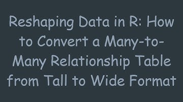 Reshaping Data in R: How to Convert a Many-to-Many Relationship Table from Tall to Wide Format