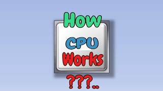 How Stuff Works: How CPU Works?