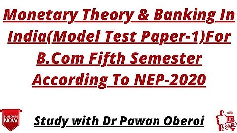 Monetary Theory & Banking In India(Model Test Paper-1)For B.Com Fifth Semester According To NEP-2020