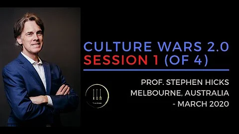 Stephen Hicks: Culture Wars 2.0 (session 1 of 4)