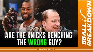 Did The Knicks Bench The WRONG Guy?