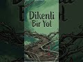 DİKENLİ BİR YOL