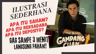 ILUSTRASI SEDERHANA TENTANG SAHAM, REKSADANA, DEPOSITO DAN INSTRUMENT INVESTASI LAIN - GAMPANG CUAN