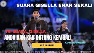 ANDAIKAN KAU DATANG KEMBALI - KOESPLUS/NOAH | TRI SUAKA, GISELLA - LIVE PENDOPO LAWAS YOGYAKARTA