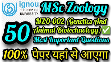 🔥MZO-002🔥Genetics and Animal Biotechnology/ 50+Most Important Questions for TEE June2025 #ignou #msc