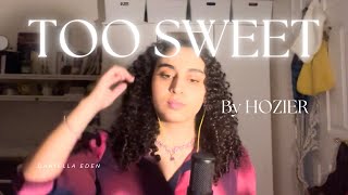 Too Sweet by Hozier Full Cover