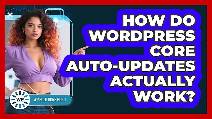 How Do WordPress Core Auto-updates Actually Work? - WP Solutions Guru