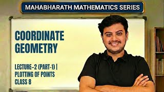 Coordinate Geometry Lecture–2 (Part-1) | Plotting of Points | Class 8