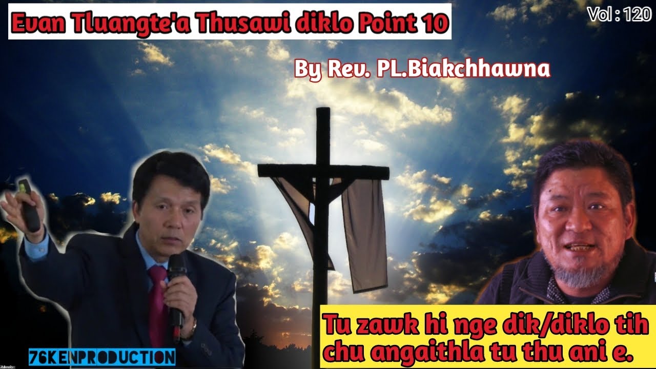 Evan Tluangtea Thusawi diklo Point 10  Zirtirna Diklo lakah Fimkhur angai By Pastor PLBiakchhawna