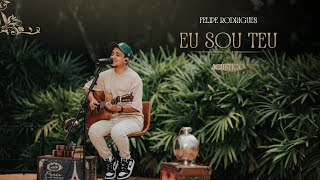 Felipe Rodrigues - Eu Sou Teu (Acústico)