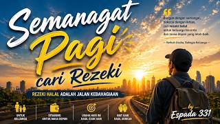 Semangat Pagi Cari Rezeki - Espada 331