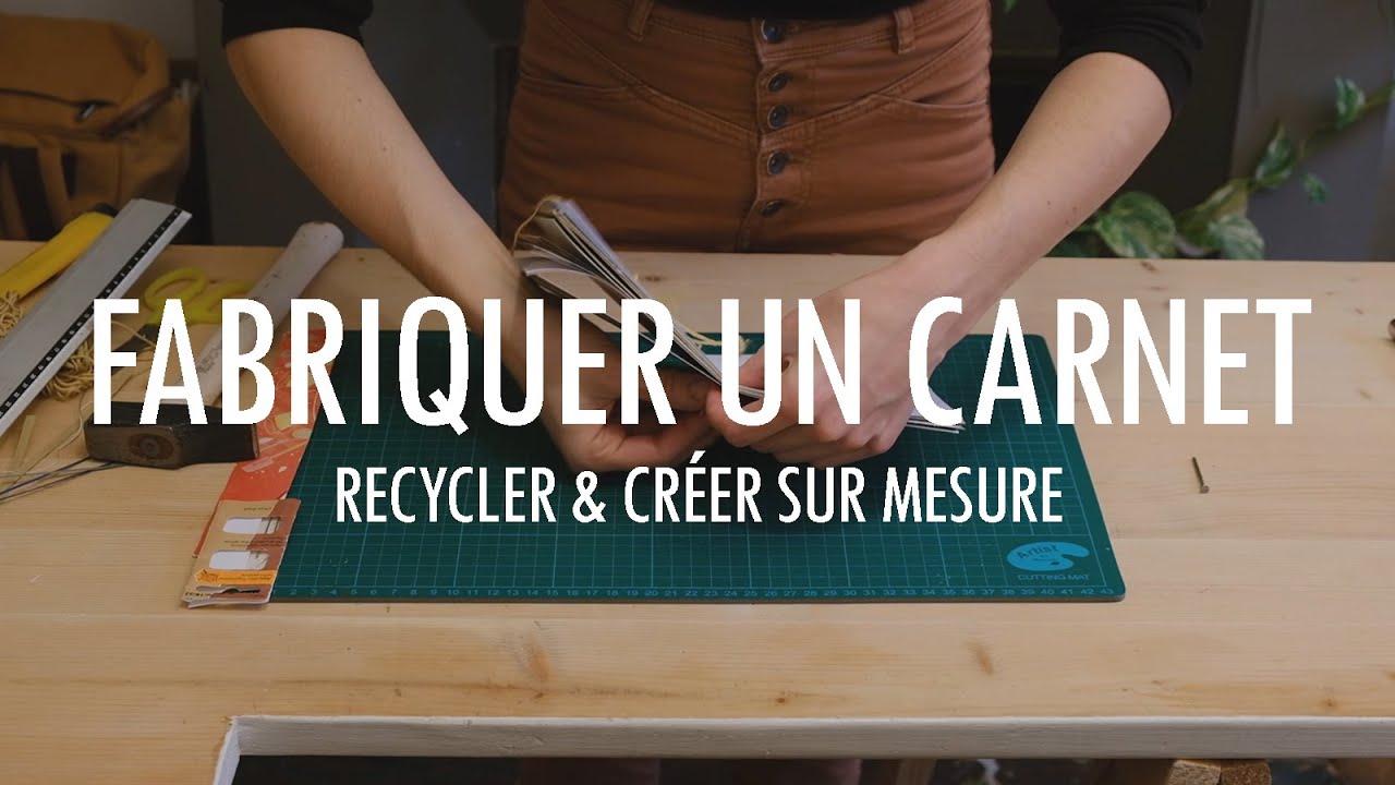 Fabriquer un carnet | recycler & créer sur mesure