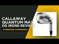 Callaway Quantum Max OS Irons Review - A Comprehensive Guide