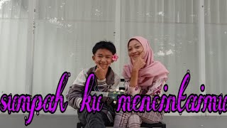 SUMPAH KU MENCINTAIMU - SEVENTEEN | COVER KENTRUNG  BY IZUL & NISA