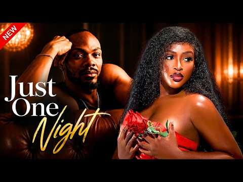 JUST ONE NIGHT - Nigerian Movies 2026 Latest Full Movies