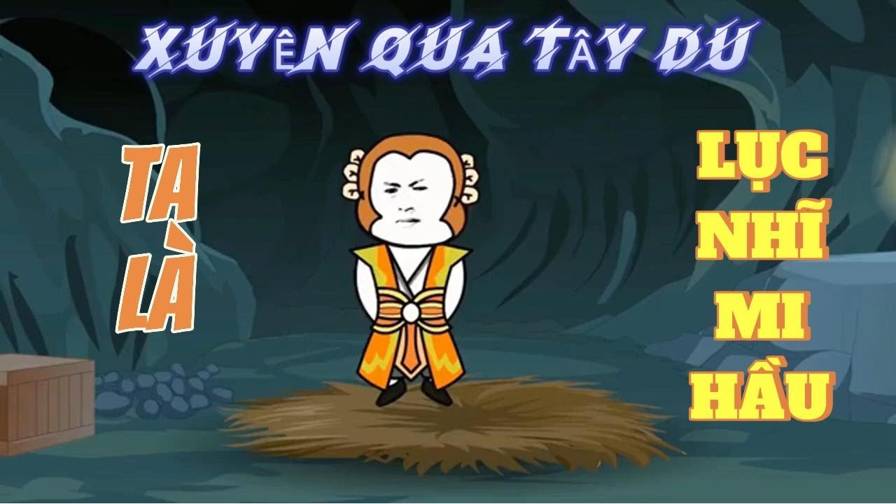 Xuyên Qua Tây Du Ta Là Lục Nhĩ Mi Hầu | Lương Tiêu Đi Sub