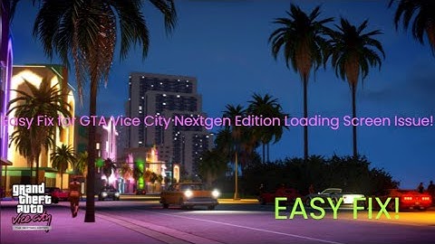 Easy Fix for GTA Vice City/IV Nextgen Edition Loading Screen Issue!(Please SUBSCRIBE🙏🏻)